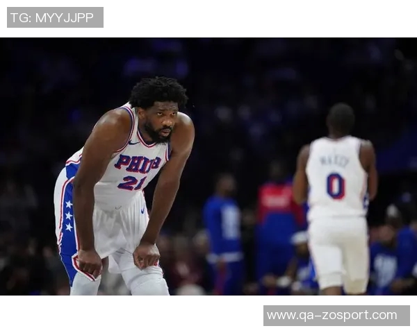 媒体人分析VJ展现球星潜力但恩比德复出仍需时日